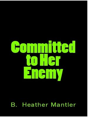 cover image of Committed to Her Enemy